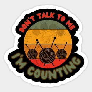 Don't talk to me I'm counting Sticker